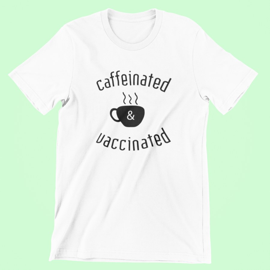 Caffeinated & Vaccinated, Premium Adult Unisex Tee , this kid.activist product gives back to your choice of non-profits!